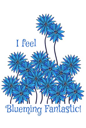 I feel blueming fantastic.jpg